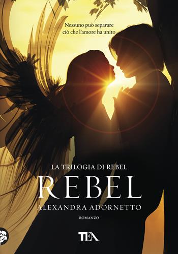 Rebel - Alexandra Adornetto - Libro TEA 2019, Tea più | Libraccio.it