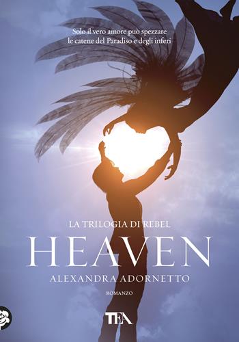 Heaven - Alexandra Adornetto - Libro TEA 2019, Tea più | Libraccio.it