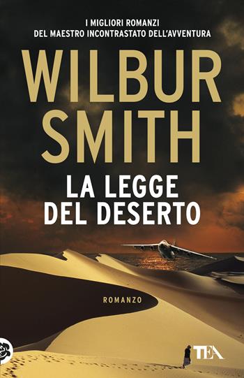 La legge del deserto - Wilbur Smith - Libro TEA 2019, SuperTEA | Libraccio.it