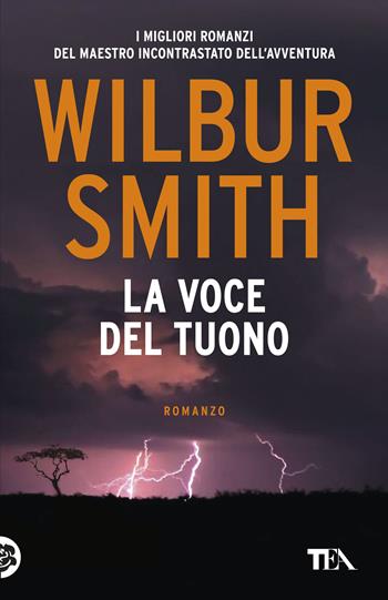 La voce del tuono - Wilbur Smith - Libro TEA 2019, SuperTEA | Libraccio.it