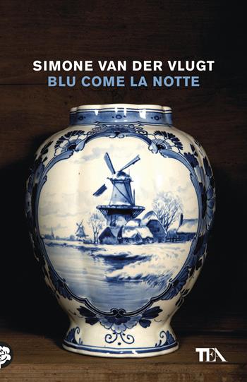 Blu come la notte - Simone Van der Vlugt - Libro TEA 2019, Tea Trenta | Libraccio.it