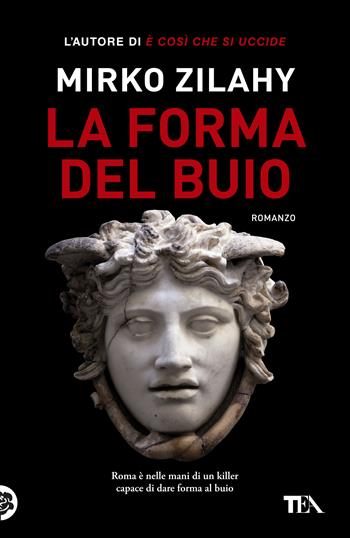 La forma del buio - Mirko Zilahy - Libro TEA 2019, I Grandi TEA | Libraccio.it
