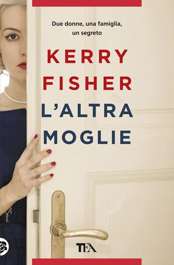 L'altra moglie - Kerry Fisher - Libro TEA 2019, Thriller best seller | Libraccio.it