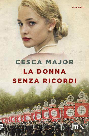 La donna senza ricordi - Cesca Major - Libro TEA 2019, Le rose TEA | Libraccio.it