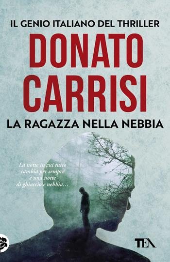 La ragazza nella nebbia - Donato Carrisi - Libro TEA 2019, SuperTEA | Libraccio.it