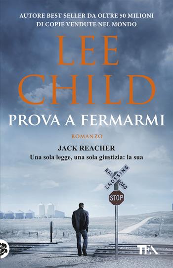 Prova a fermarmi - Lee Child - Libro TEA 2019, SuperTEA | Libraccio.it