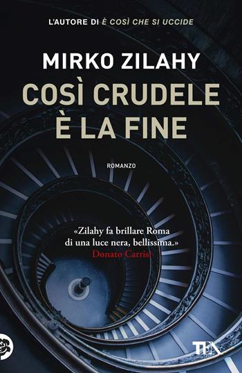 Così crudele è la fine - Mirko Zilahy - Libro TEA 2019, SuperTEA | Libraccio.it