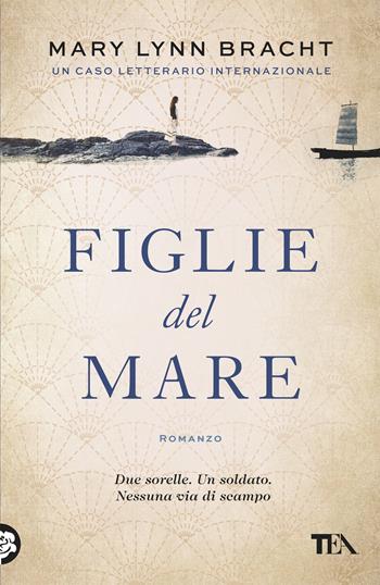 Figlie del mare - Mary Lynn Bracht - Libro TEA 2019, SuperTEA | Libraccio.it