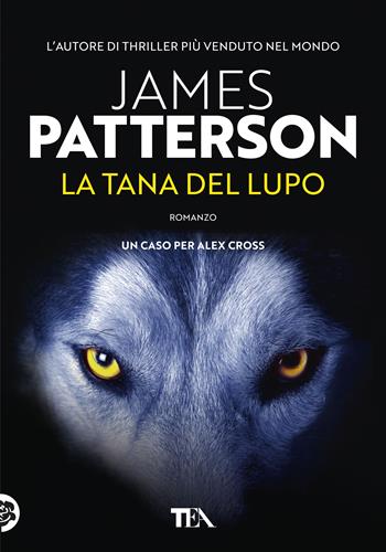La tana del lupo - James Patterson - Libro TEA 2019, Tea più | Libraccio.it