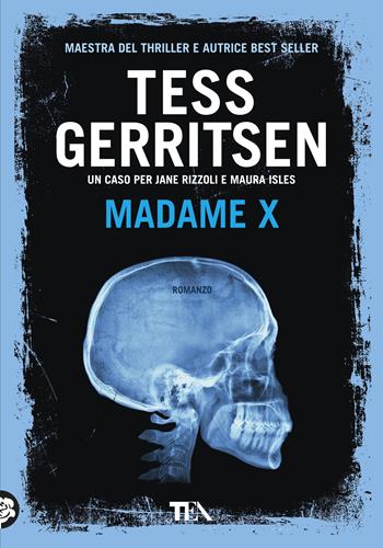 Madame X - Tess Gerritsen - Libro TEA 2019, Tea più | Libraccio.it