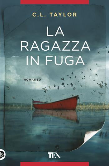 La ragazza in fuga - C. L. Taylor - Libro TEA 2019, Thriller best seller | Libraccio.it