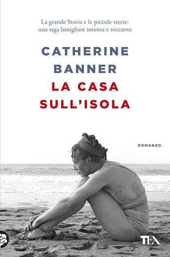 La casa sull'isola - Catherine Banner - Libro TEA 2019, Le rose TEA | Libraccio.it