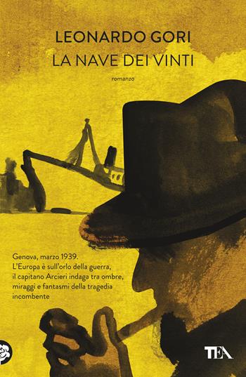 La nave dei vinti - Leonardo Gori - Libro TEA 2019, Narrativa Tea | Libraccio.it