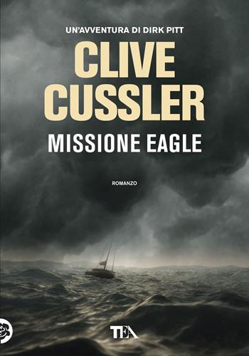 Missione Eagle - Clive Cussler - Libro TEA 2019, Tea più | Libraccio.it