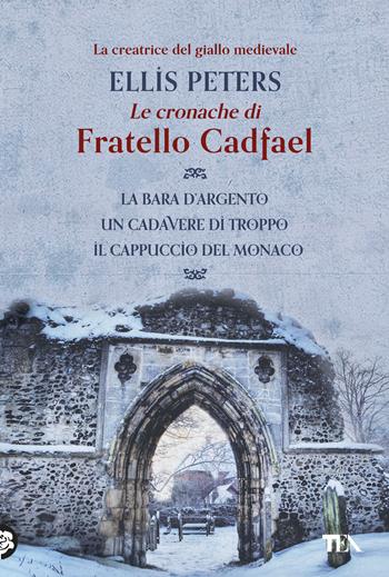 Le cronache di fratello Cadfael: La bara d'argento-Un cadavere di troppo-Il cappuccio del monaco. Vol. 1 - Ellis Peters - Libro TEA 2019, I grandissimi TEA | Libraccio.it