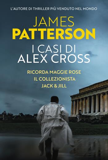 I casi di Alex Cross: Ricorda Maggie Rose-Il collezionista-Jack & Jill - James Patterson - Libro TEA 2019, I grandissimi TEA | Libraccio.it
