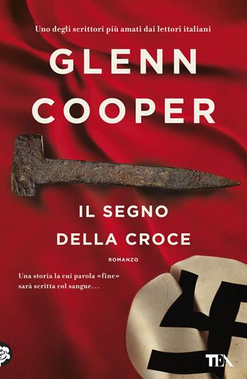 Il segno della croce - Glenn Cooper - Libro TEA 2019, I Grandi TEA | Libraccio.it