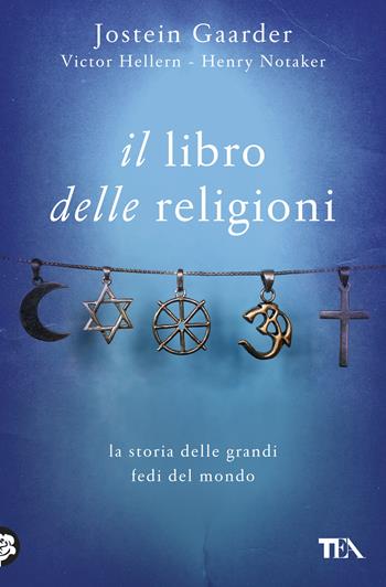 Il libro delle religioni - Jostein Gaarder, Viktor Hellern, Henry Notaker - Libro TEA 2019, Saggi best seller | Libraccio.it