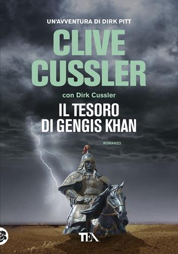 Il tesoro di Gengis Khan - Clive Cussler, Dirk Cussler - Libro TEA 2019, Tea più | Libraccio.it