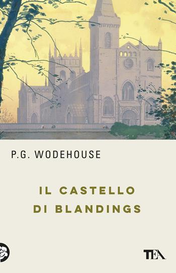 Il castello di Blandings - Pelham G. Wodehouse - Libro TEA 2020, TEA biblioteca | Libraccio.it