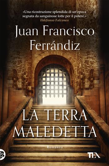 La terra maledetta - Juan Francisco Ferrándiz - Libro TEA 2019, I massimi TEA | Libraccio.it