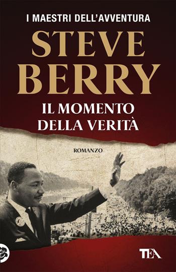 Il momento della verità - Steve Berry - Libro TEA 2019, I maestri dell'avventura | Libraccio.it