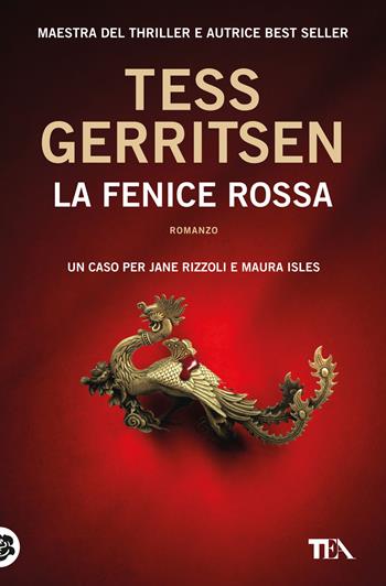 La fenice rossa - Tess Gerritsen - Libro TEA 2019, Suspense best seller | Libraccio.it