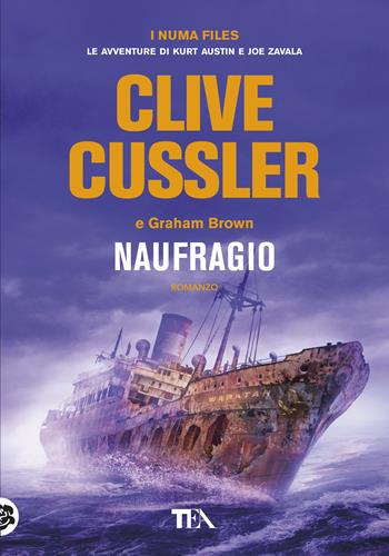 Naufragio - Clive Cussler, Graham Brown - Libro TEA 2019, Tea più | Libraccio.it
