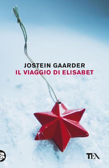 Il viaggio di Elisabet - Jostein Gaarder - Libro TEA 2019, Tea Trenta | Libraccio.it