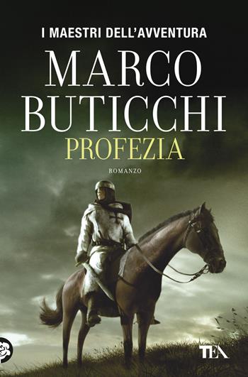 Profezia - Marco Buticchi - Libro TEA 2019, I maestri dell'avventura | Libraccio.it