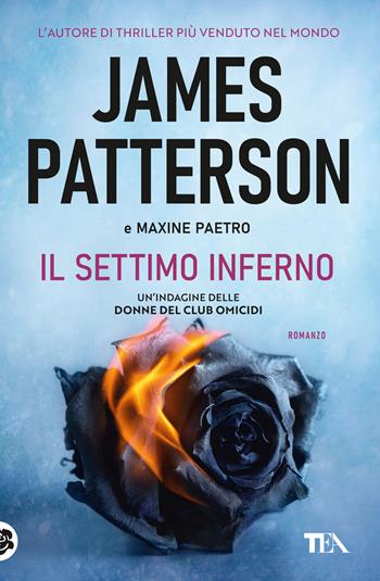 Il settimo inferno - James Patterson, Maxine Paetro - Libro TEA 2019, Suspense best seller | Libraccio.it