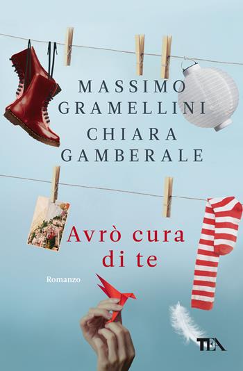 Avrò cura di te - Massimo Gramellini, Chiara Gamberale - Libro TEA 2019, Super TEA Plus | Libraccio.it