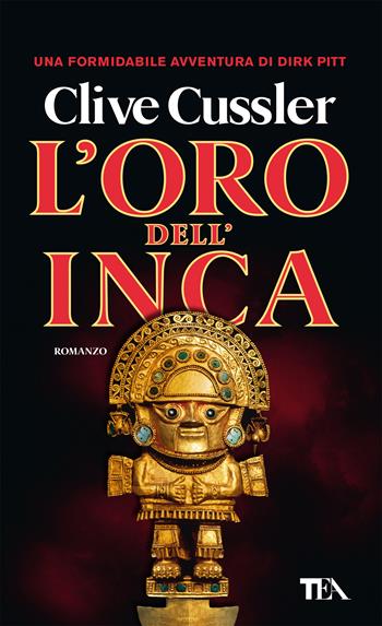 L'oro dell'Inca - Clive Cussler - Libro TEA 2019, Super TEA Plus | Libraccio.it