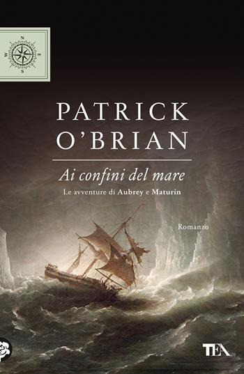 Ai confini del mare - Patrick O'Brian - Libro TEA 2020, TEA blu | Libraccio.it
