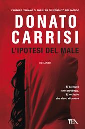 L'ipotesi del male - Donato Carrisi - Libro TEA 2019, Super TEA Plus