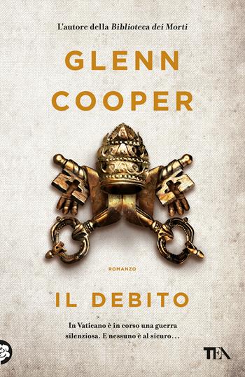 Il debito - Glenn Cooper - Libro TEA 2020, I Grandi TEA | Libraccio.it