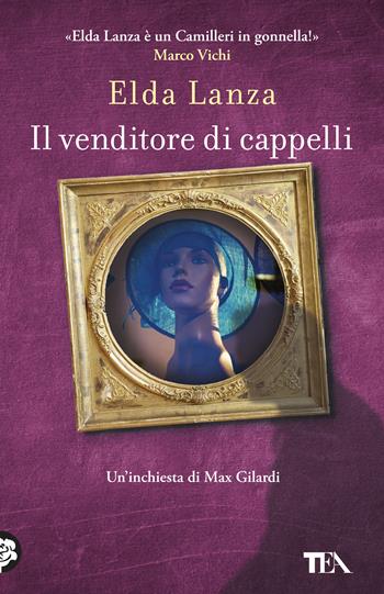 Il venditore di cappelli - Elda Lanza - Libro TEA 2020, SuperTEA | Libraccio.it
