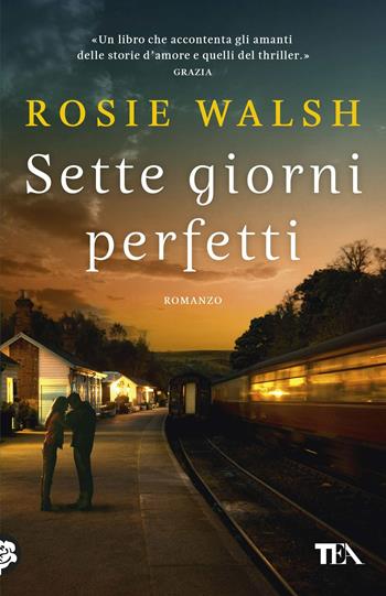 Sette giorni perfetti - Rosie Walsh - Libro TEA 2020, SuperTEA | Libraccio.it