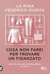 Cosa non farei per trovare un fidanzato. Tratto da una storia vera. La tua