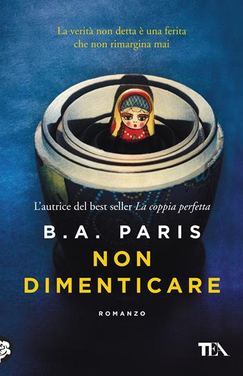 Non dimenticare - B. A. Paris - Libro TEA 2020, SuperTEA | Libraccio.it