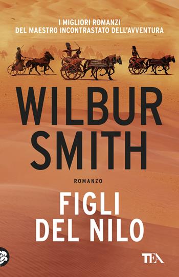Figli del Nilo - Wilbur Smith - Libro TEA 2020, SuperTEA | Libraccio.it