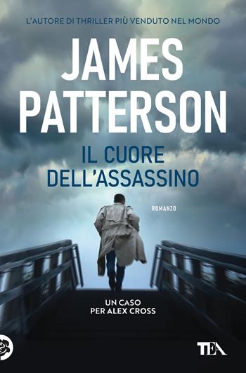 Il cuore dell'assassino - James Patterson - Libro TEA 2020, Suspense best seller | Libraccio.it