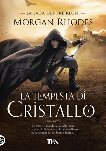La tempesta di cristallo. La saga dei tre regni - Morgan Rhodes - Libro TEA 2020, Tea più | Libraccio.it
