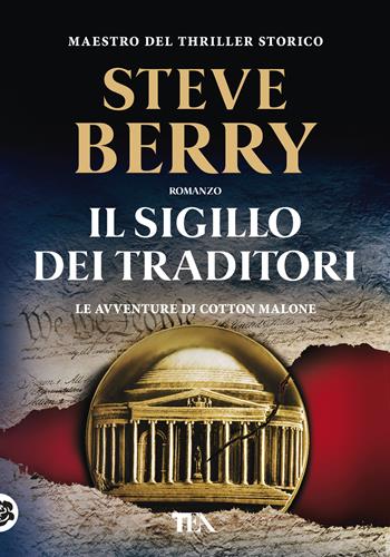 Il sigillo dei traditori - Steve Berry - Libro TEA 2020, Tea più | Libraccio.it