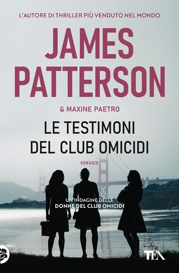 Le testimoni del club omicidi - James Patterson, Maxine Paetro - Libro TEA 2020, Suspense best seller | Libraccio.it