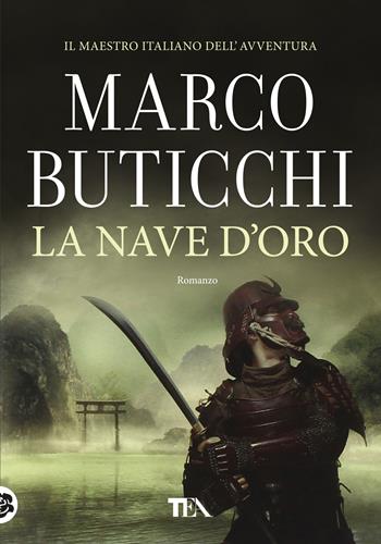 La nave d'oro - Marco Buticchi - Libro TEA 2020, Tea più | Libraccio.it