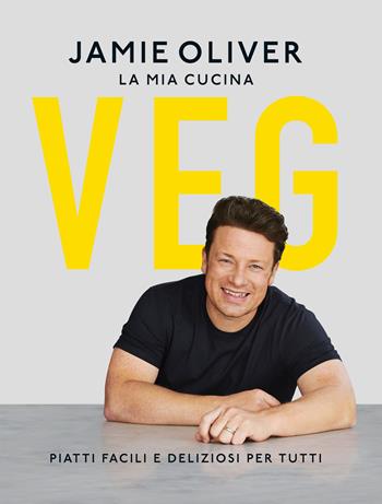 La mia cucina veg. Piatti facili e deliziosi per tutti - Jamie Oliver - Libro TEA 2022, TEA Varia | Libraccio.it