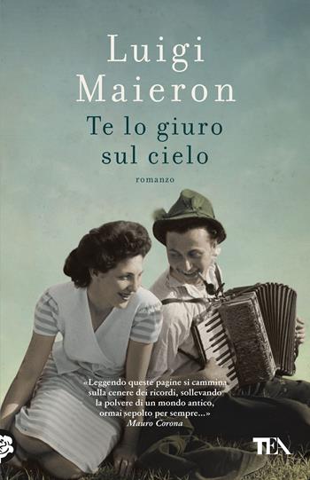 Te lo giuro sul cielo - Luigi Maieron - Libro TEA 2020, Teadue | Libraccio.it