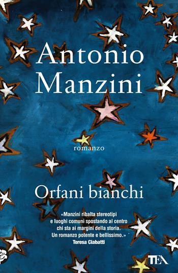 Orfani bianchi - Antonio Manzini - Libro TEA 2020, I Grandi TEA | Libraccio.it