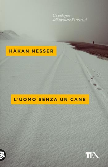 L' uomo senza un cane - Håkan Nesser - Libro TEA 2020, Mystery TEA | Libraccio.it